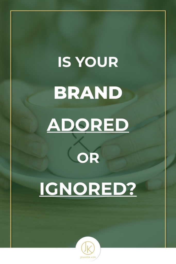 Is your Brand Adored…or Ignored?.001