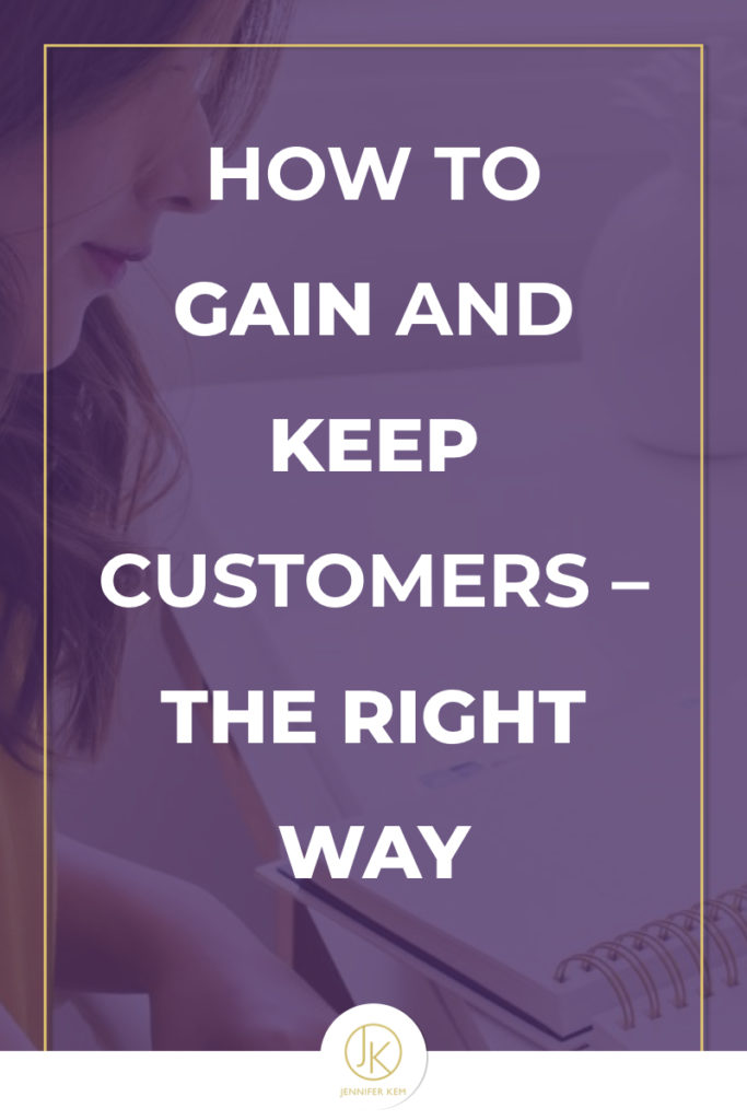 How to Gain and Keep Customers – the Right Way.001