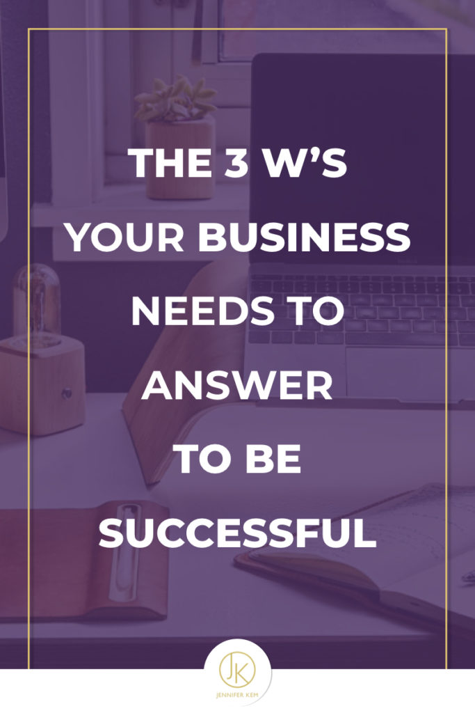 3 W’s Your Business Needs to Answer to be Successful.001