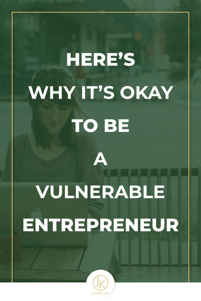 Here’s Why It’s Okay to be a Vulnerable Entrepreneur.001