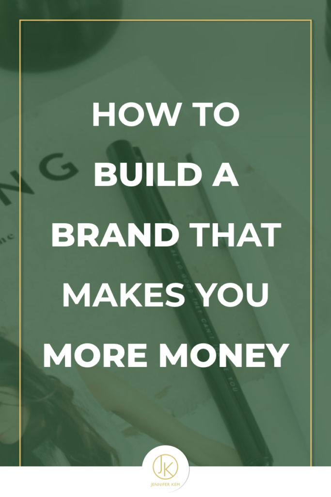 How to build a brand that makes you more money.001