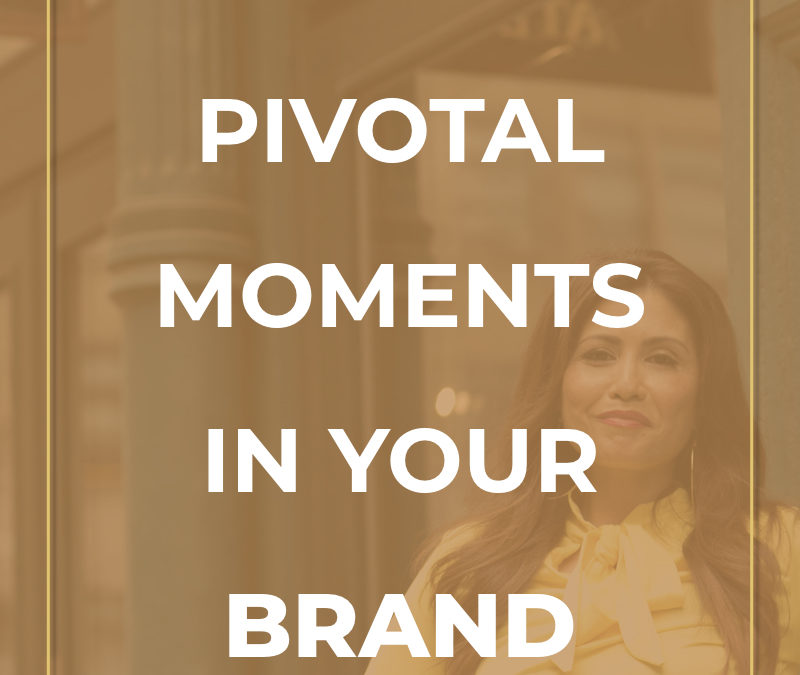 Facing The Pivotal Moments In Your Brand